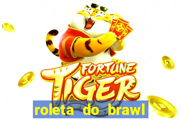 roleta do brawl stars 2024